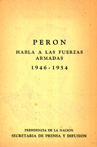 Peron Habla a las Fuerzas Armadas 1946 - 1954