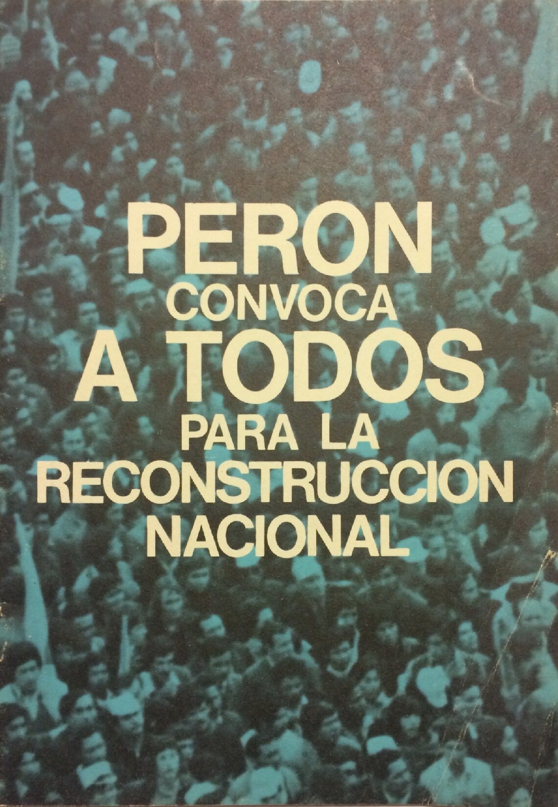 Perón convoca a todos para la reconstrucción nacional
