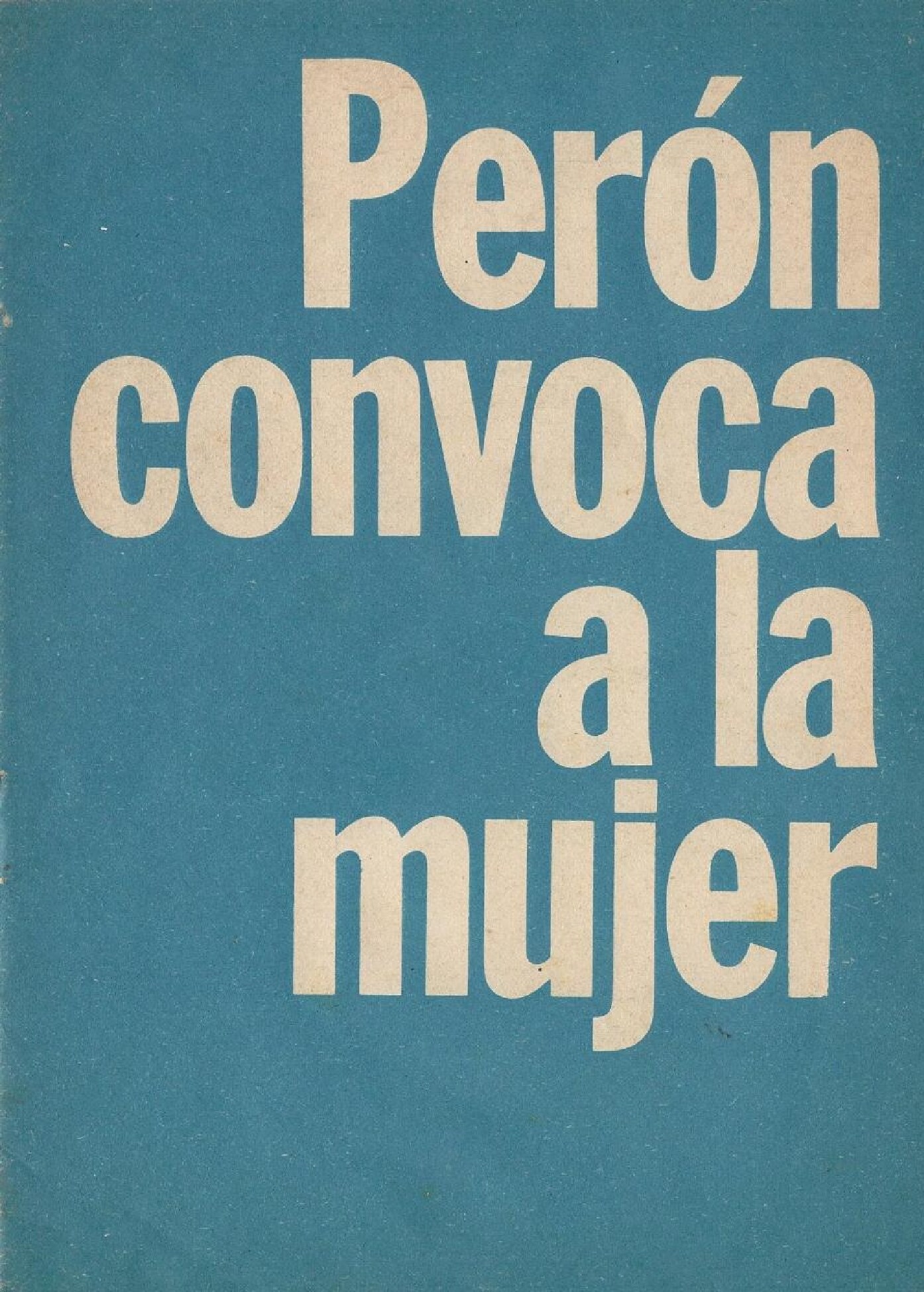 Peron convoca a la mujer
