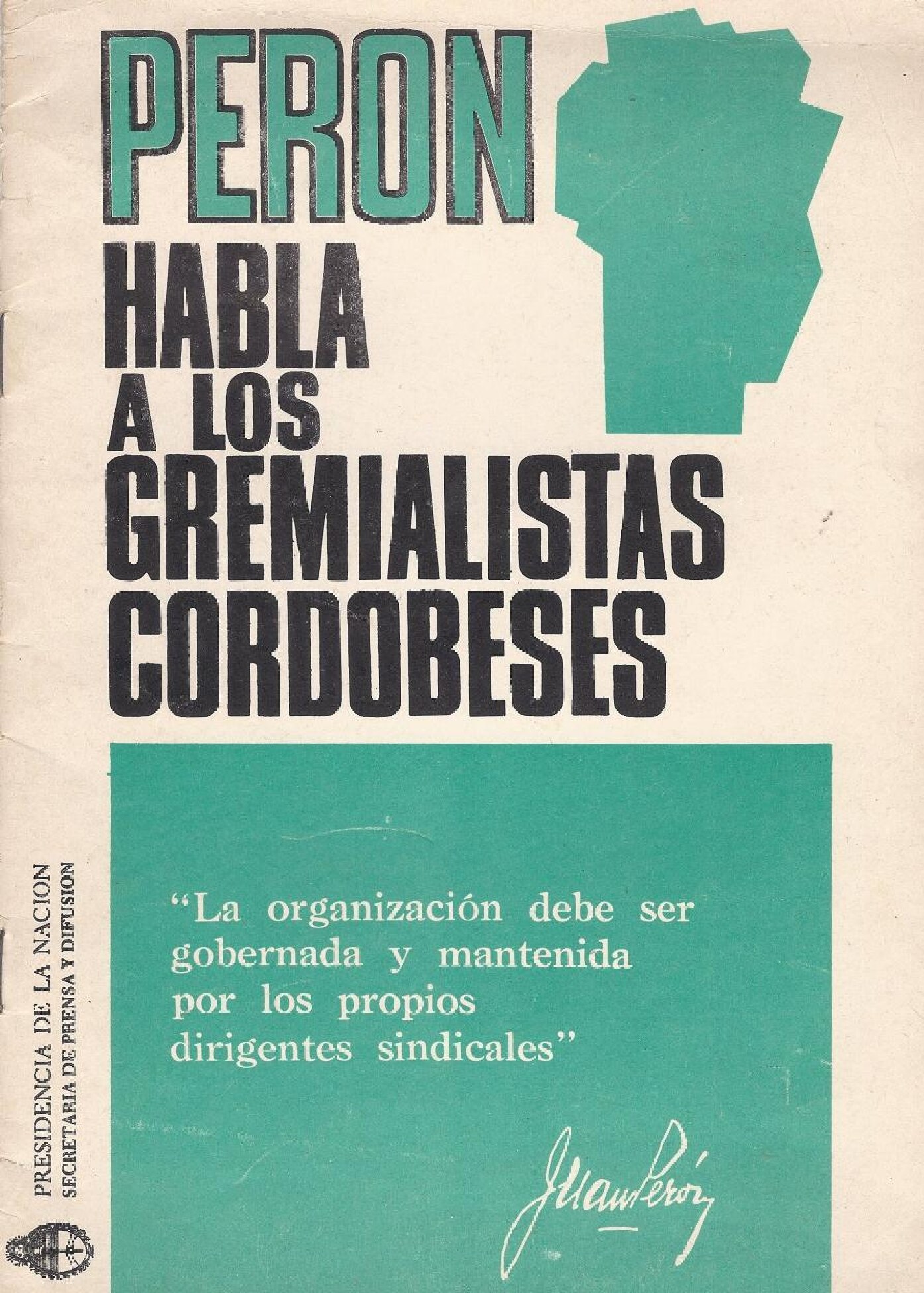 Peron habla a los gremialistas cordobeses