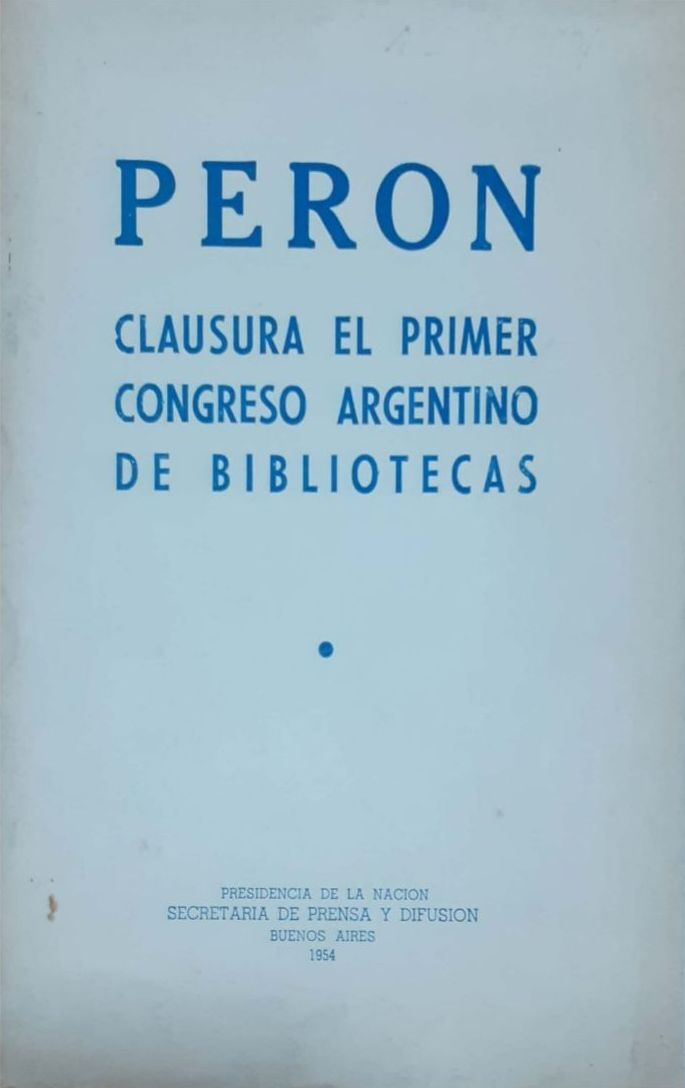 Peron clausura el primer congreso Argentino de bibliotecas