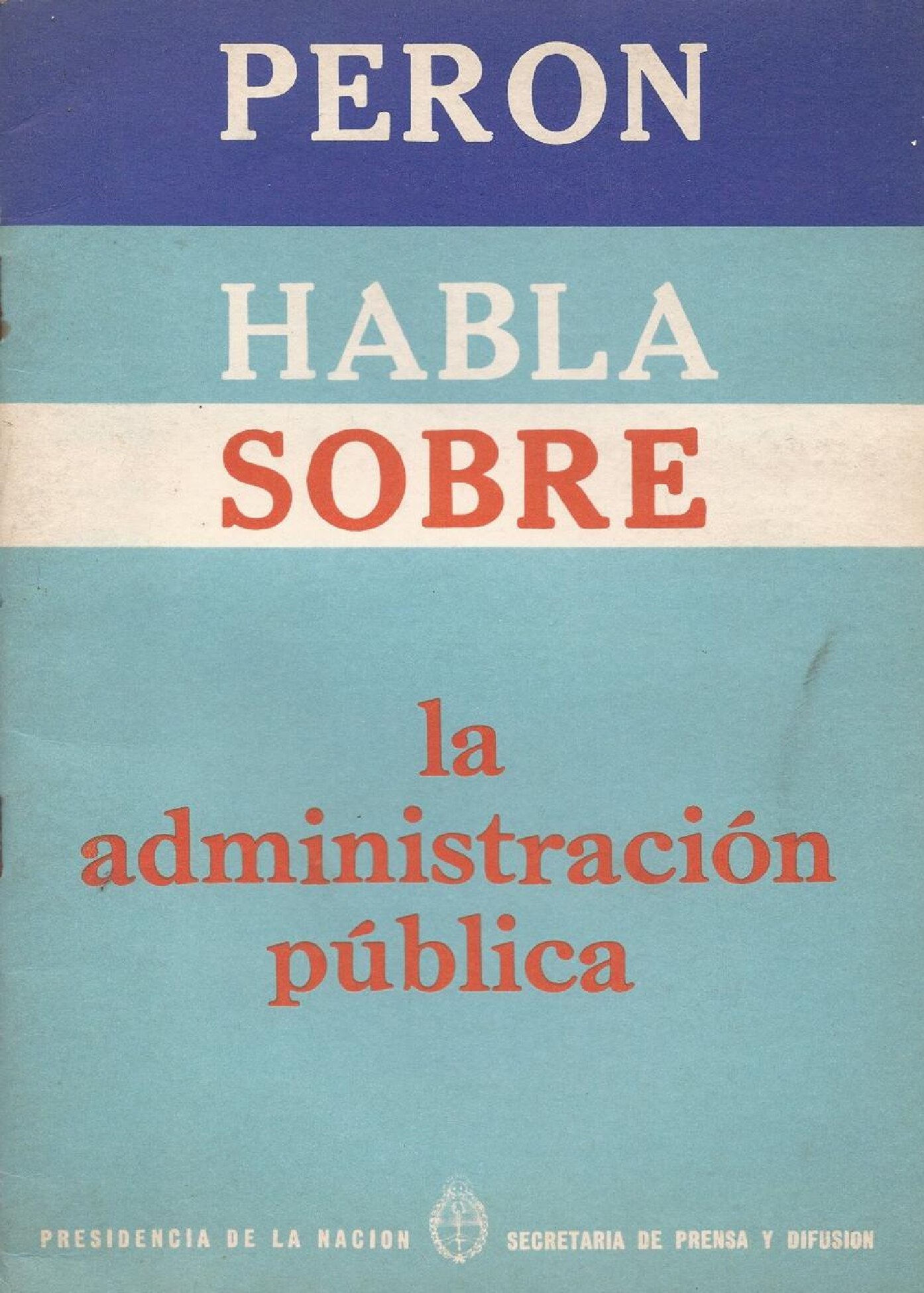 El General Perón habla sobre la Administración Pública